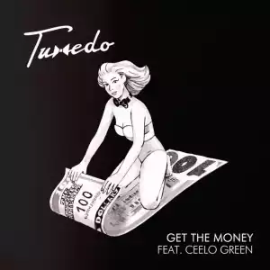 Tuxedo - Get the Money ft. Cee-Lo Green